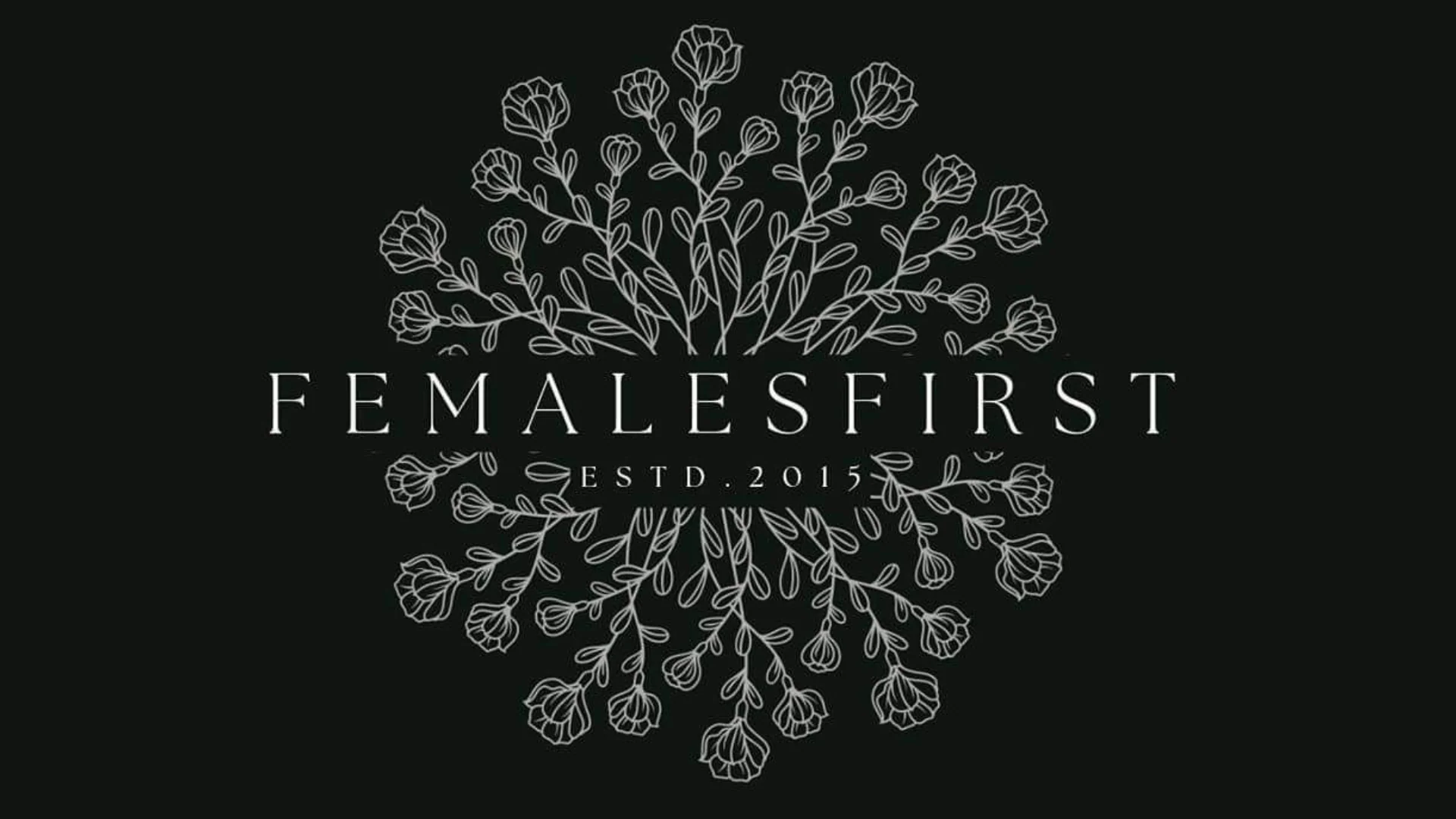 F E M A L E S F I R S T